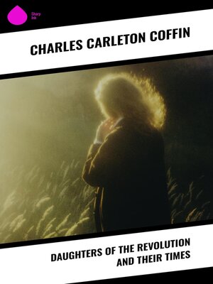 cover image of Daughters of the Revolution and Their Times